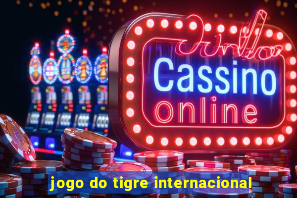 jogo do tigre internacional